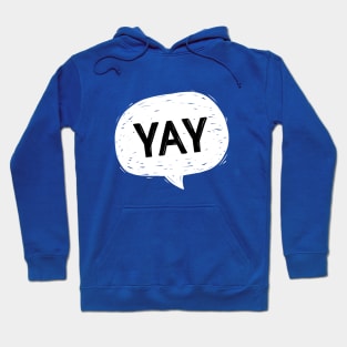 YAY: speech bubble Hoodie